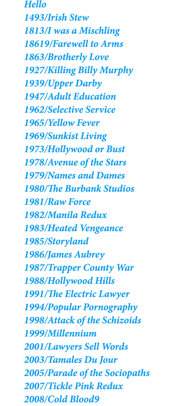 Hello 1493/Irish Stew 1813/I was a Mischling 18619/Farewell to Arms 1863/Brotherly Love 1927/Killing Billy Murphy 193...