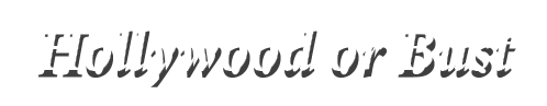 Hollywood or Bust