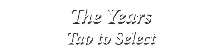The Years Tap to Select