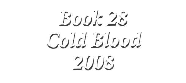 Book 28 Cold Blood 2008