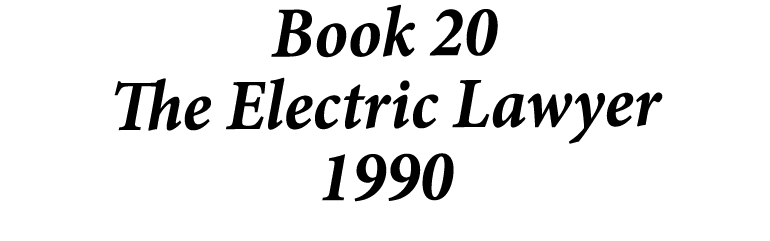 ﻿Book 20 The Electric Lawyer 1990