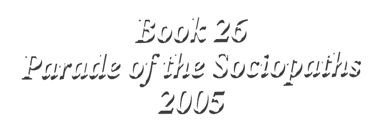 Book 26 Parade of the Sociopaths 2005