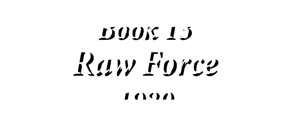 ﻿Book 13 Raw Force 1980