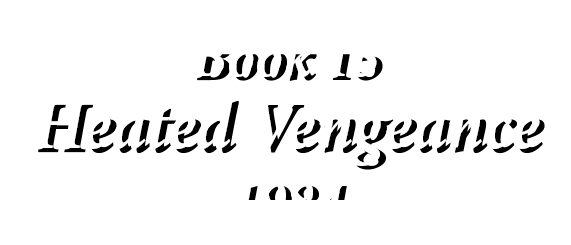 ﻿Book 15 Heated Vengeance 1984