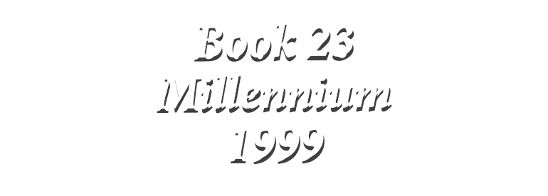 Book 23 Millennium 1999 