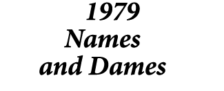 1979 Names and Dames