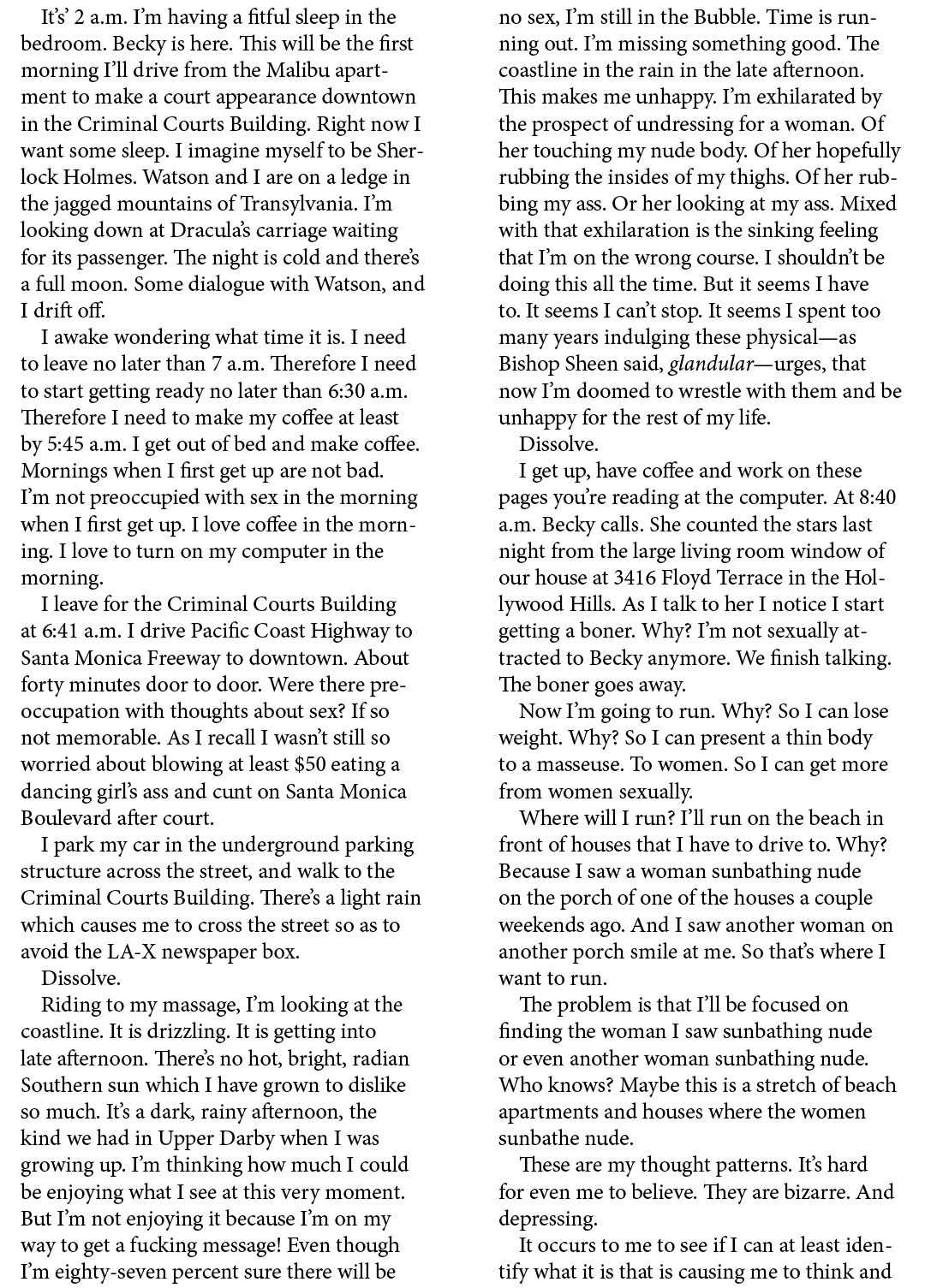 It’s’ 2 a.m. I’m having a fitful sleep in the bedroom. Becky is here. This will be the first morning I’ll drive from ...
