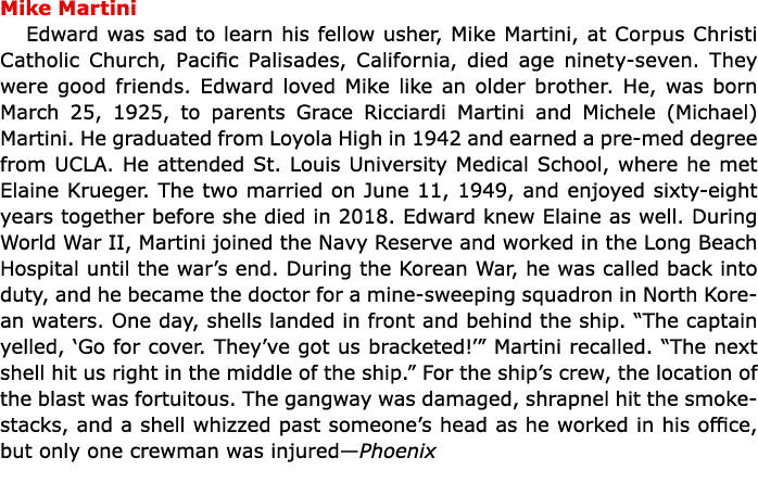 Mike Martini Edward was sad to learn his fellow usher, Mike Martini, at Corpus Christi Catholic Church, Pacific Palis...