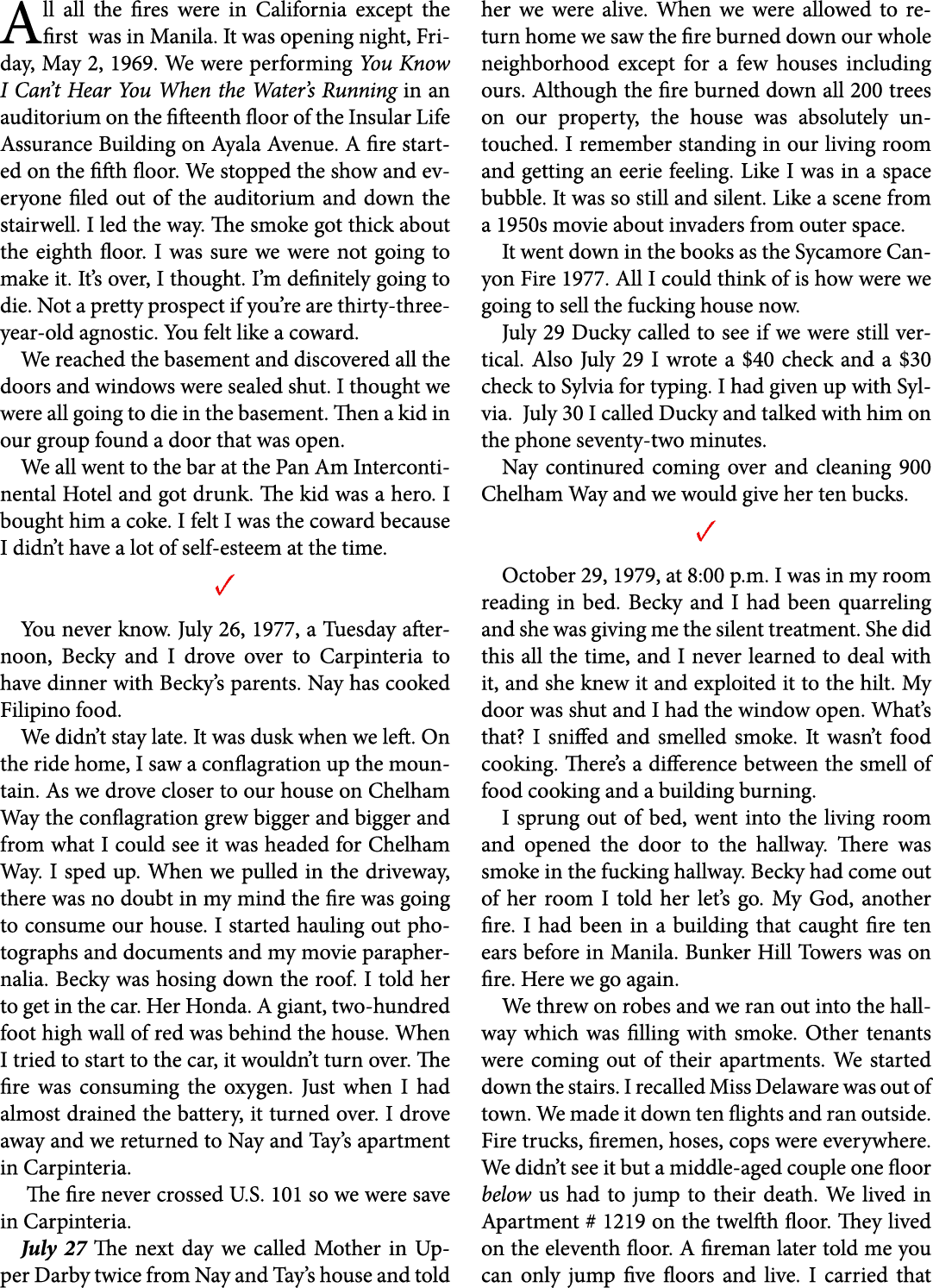 All all the fires were in California except the first was in Manila. It was opening night, Friday, May 2, 1969. We we...
