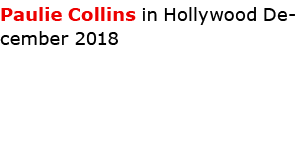 Paulie Collins in Hollywood December 2018
