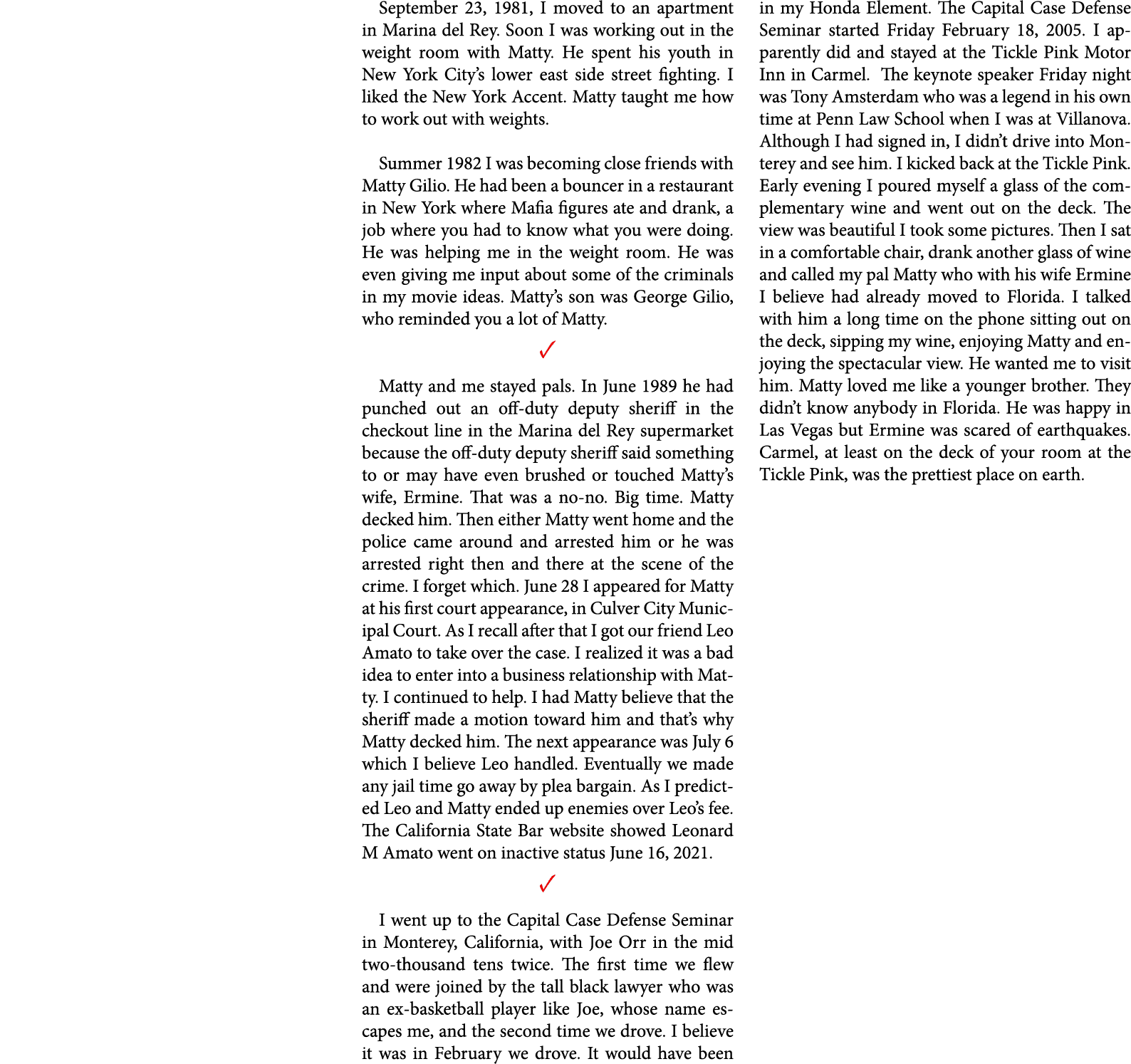 September 23, 1981, I moved to an apartment in ﻿Marina del Rey. Soon I was working out in the weight room with ﻿Matty...
