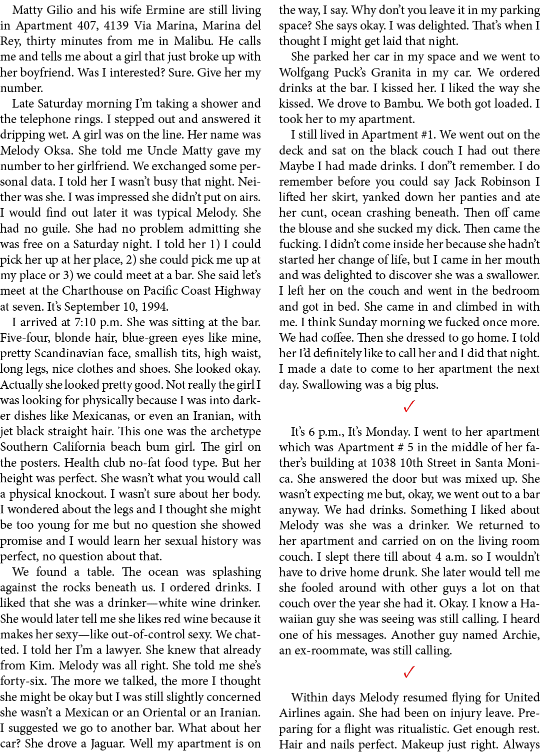 Matty Gilio and his wife Ermine are still living in Apartment 407, 4139 Via Marina, Marina del Rey, thirty minutes fr...