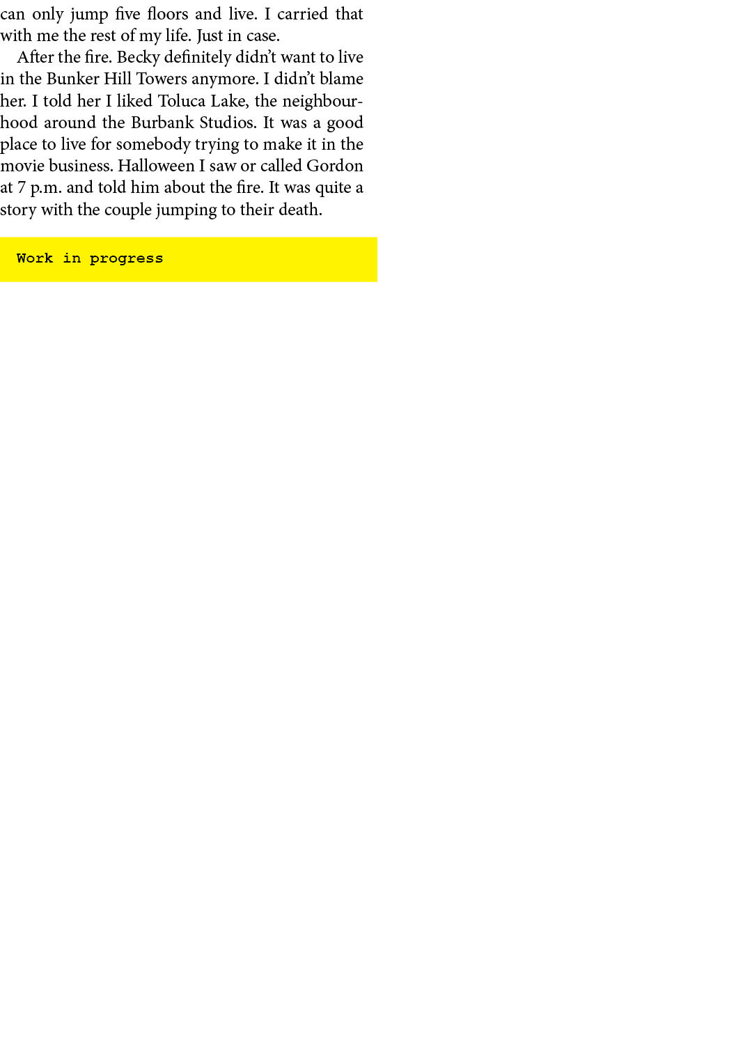 can only jump five floors and live. I carried that with me the rest of my life. Just in case. After the fire. Becky d...