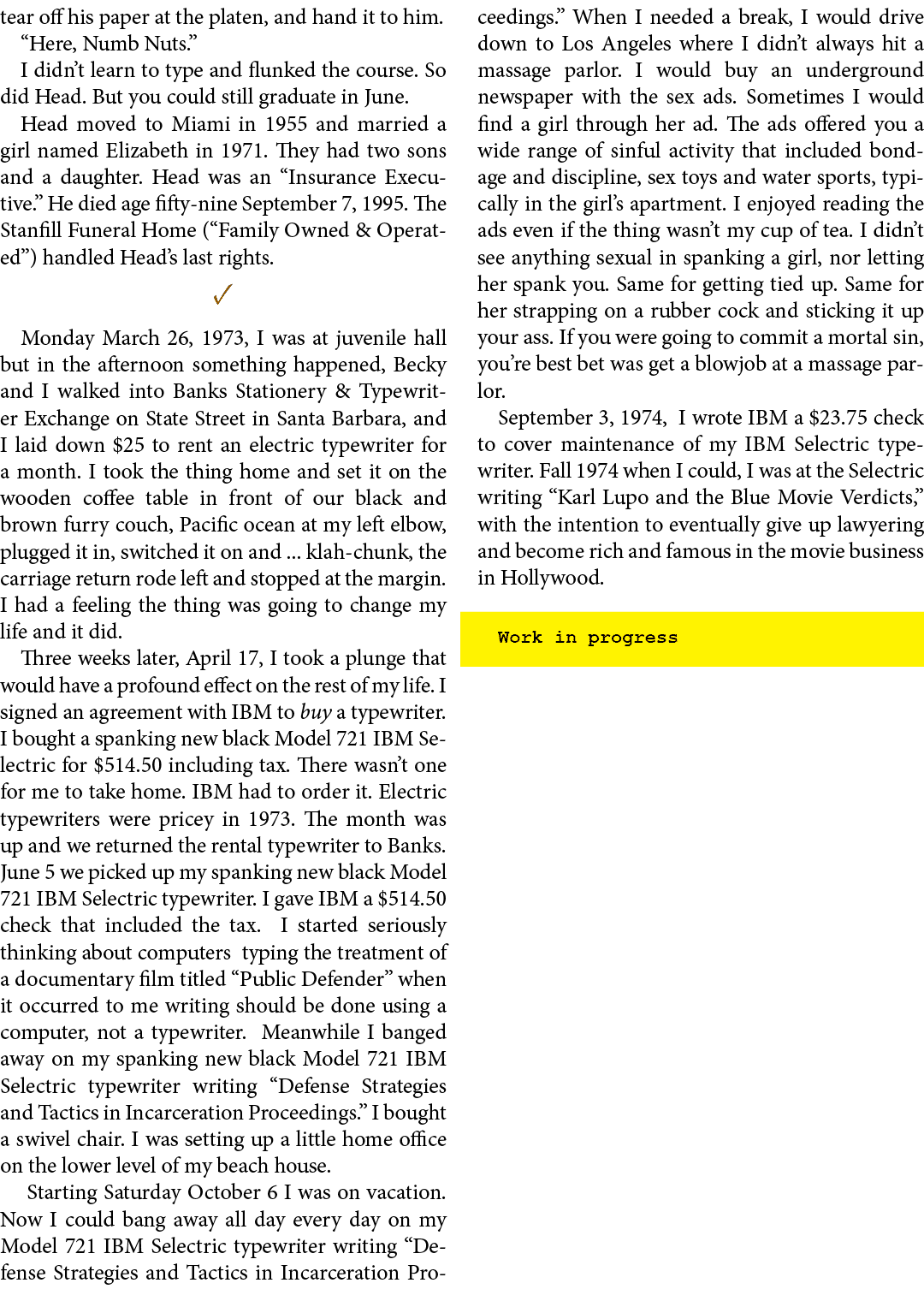 tear off his paper at the platen, and hand it to him. “Here, Numb Nuts.” I didn’t learn to type and flunked the cours...