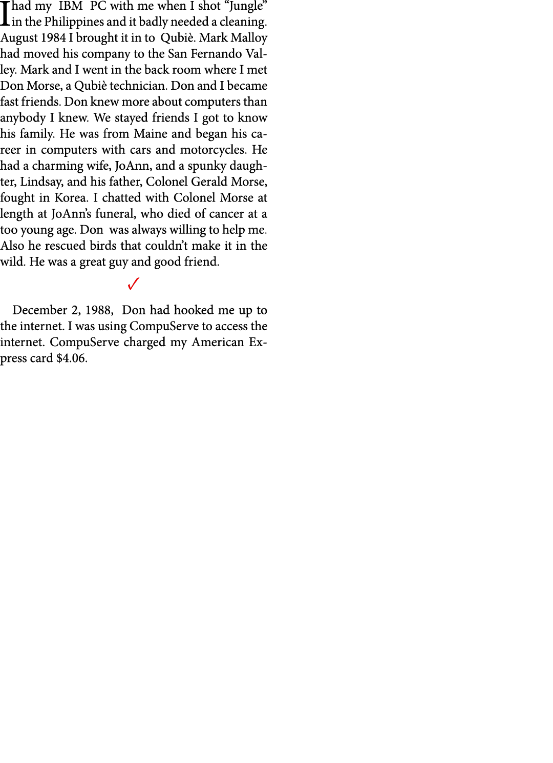 I had my IBM PC with me when I shot “Jungle” in the Philippines and it badly needed a cleaning. August 1984 I brought...