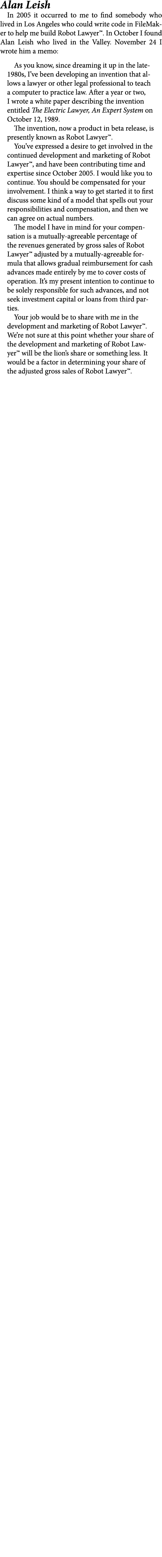 Alan Leish In 2005 it occurred to me to find somebody who lived in Los Angeles who could write code in FileMaker to h...