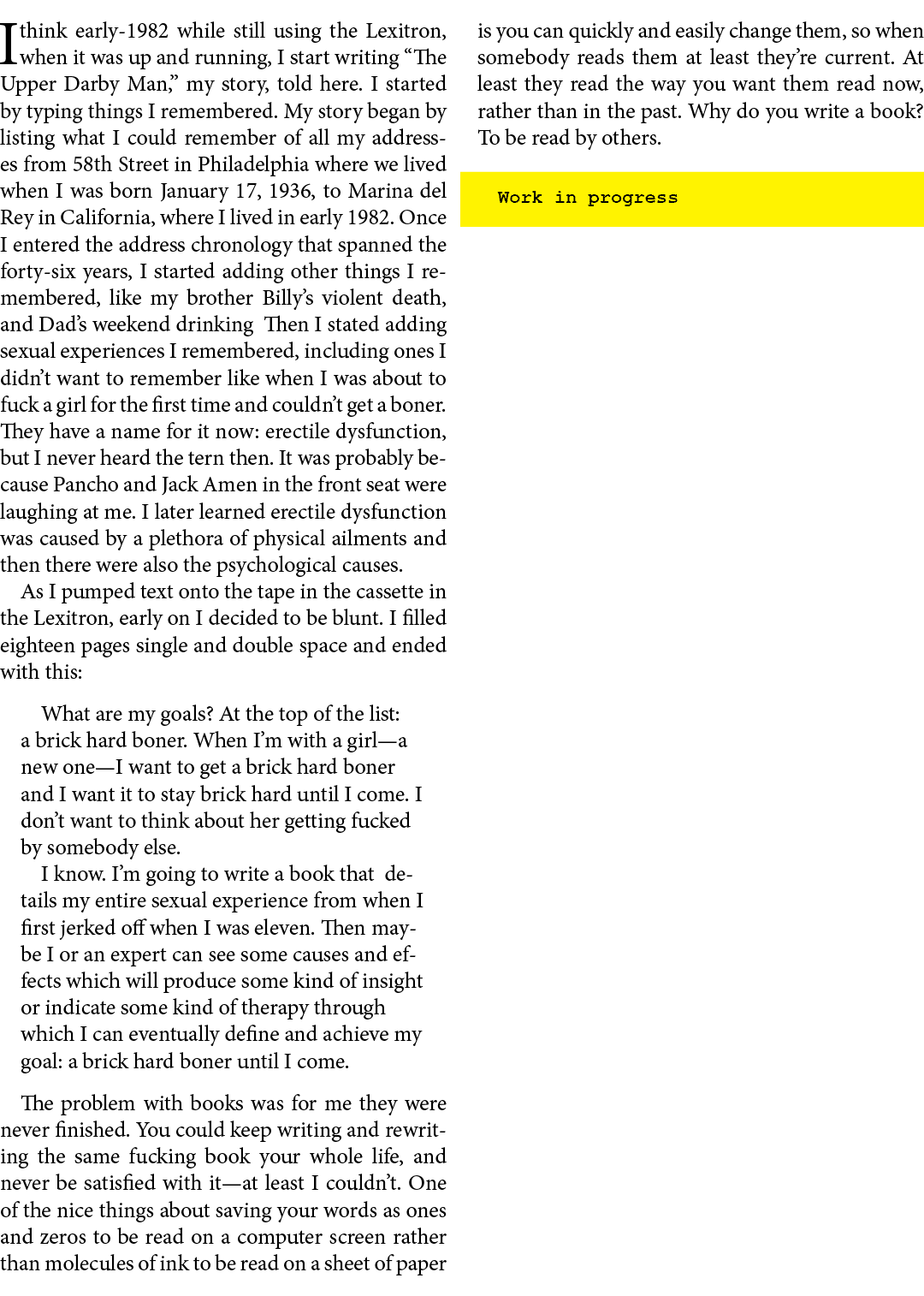 I think early 1982 while still using the Lexitron, when it was up and running, I start writing “The Upper Darby Man,”...
