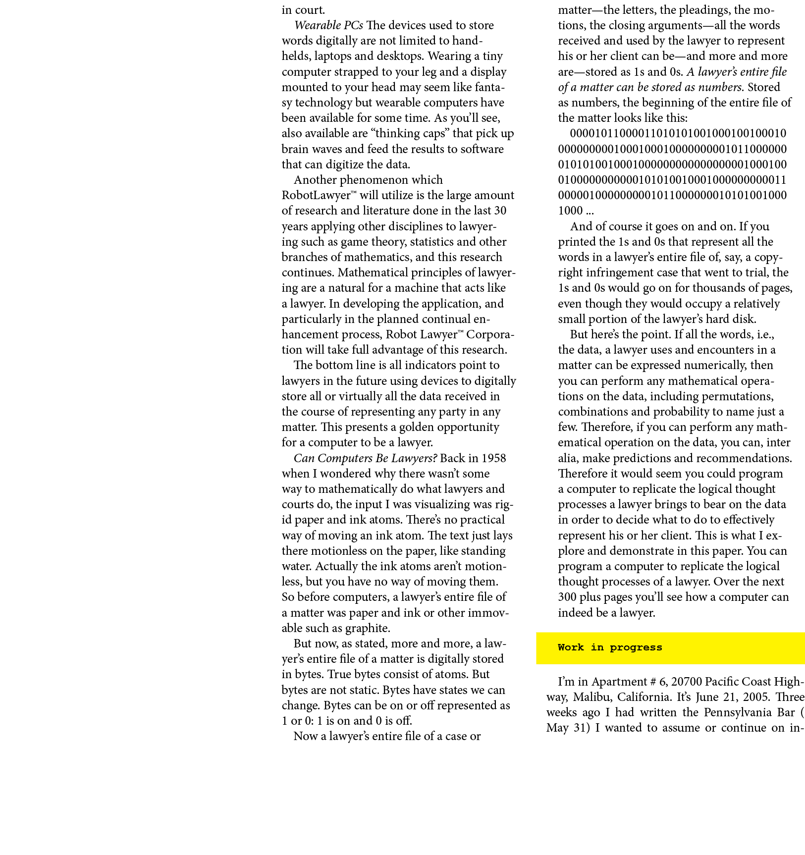 in court. Wearable PCs The devices used to store words digitally are not limited to hand helds, laptops and desktops....
