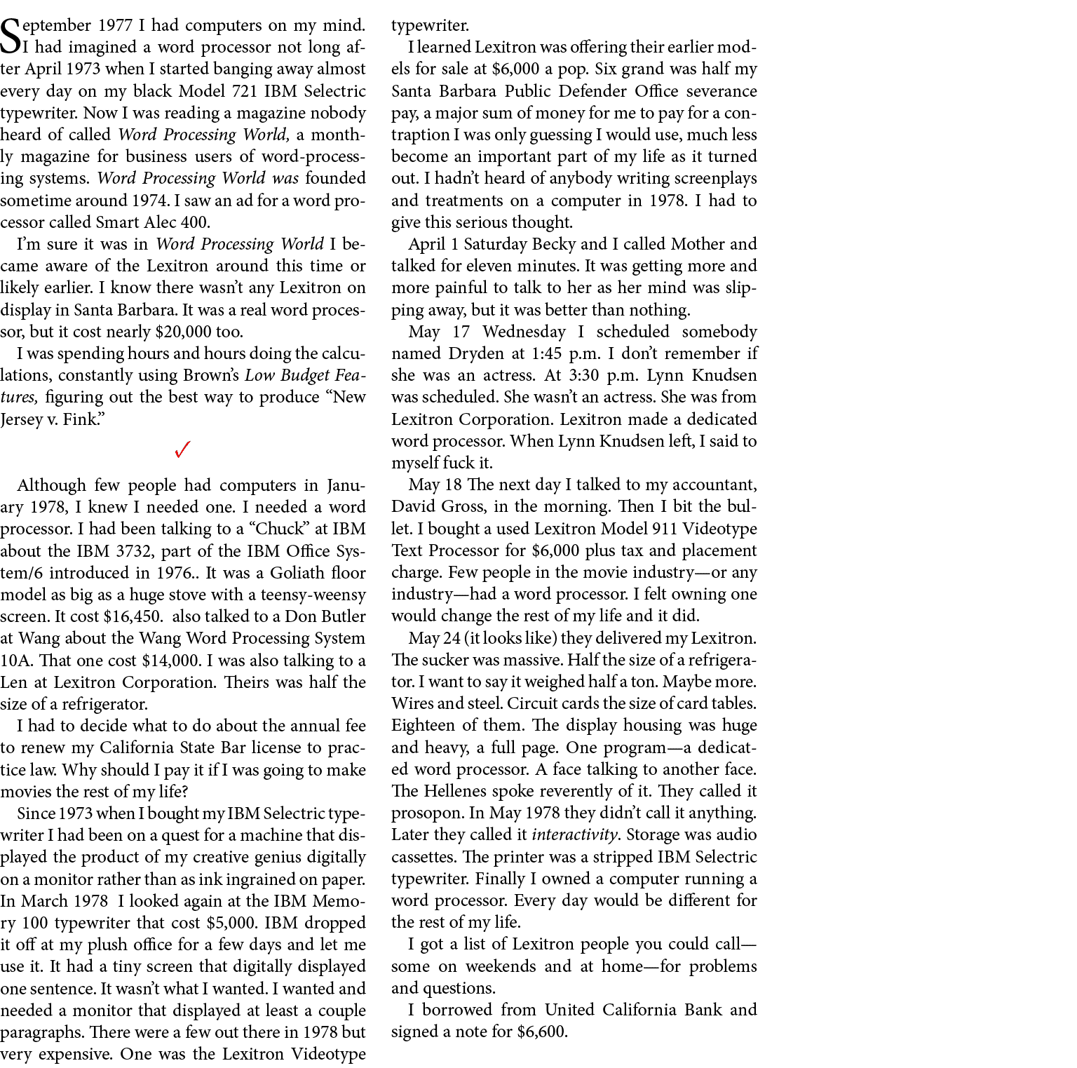 September 1977 I had computers on my mind. I had imagined a ﻿word processor not long after April 1973 when I started ...