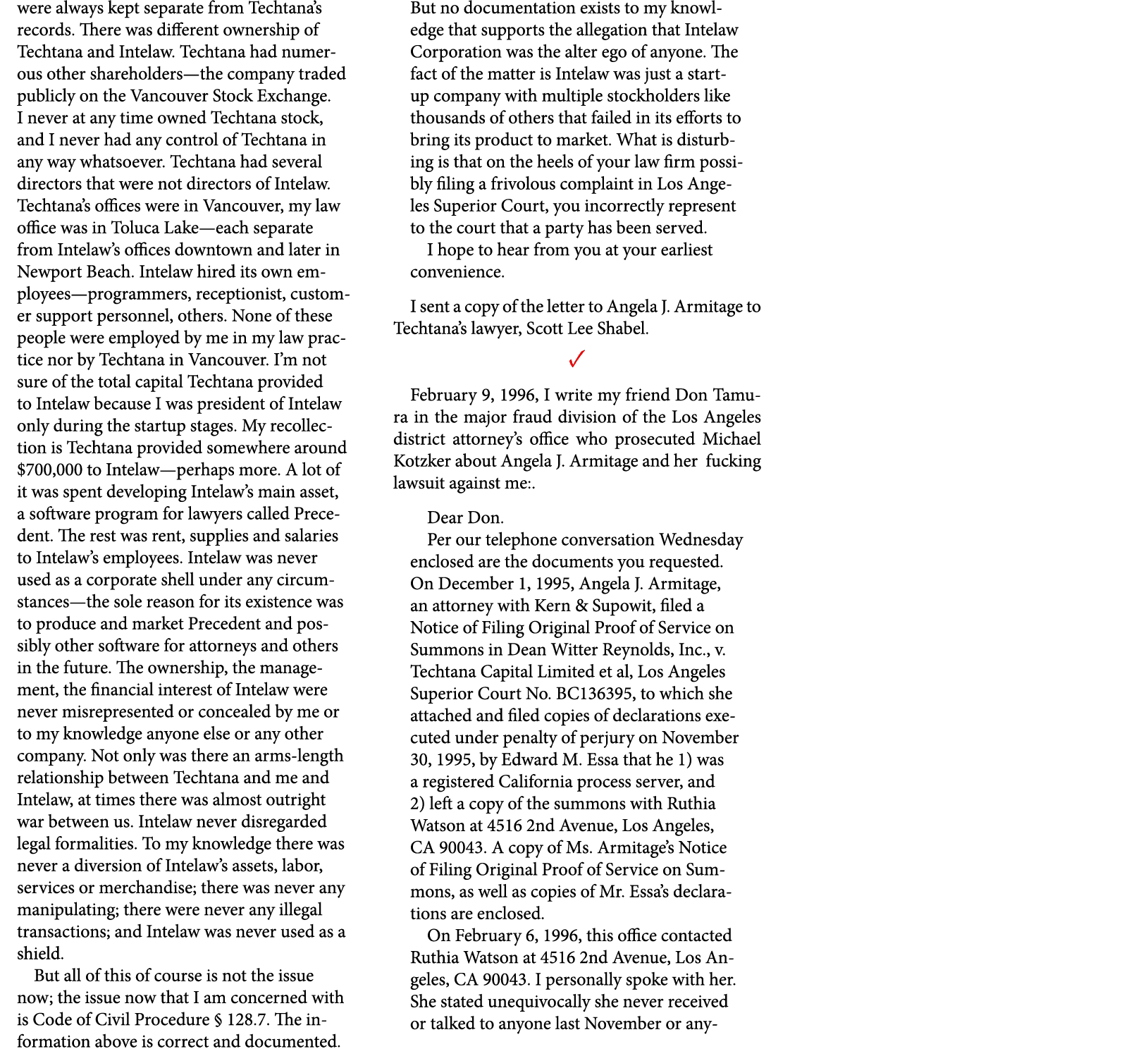 were always kept separate from Techtana’s records. There was different ownership of Techtana and Intelaw. Techtana ha...