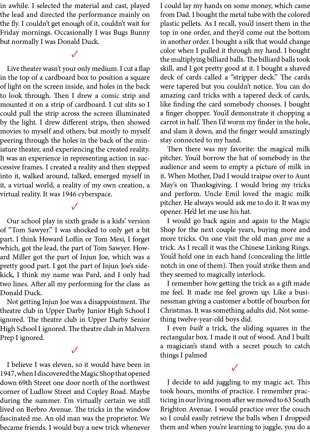 in awhile. I selected the material and cast, played the lead and directed the performance mainly on the fly. I couldn...