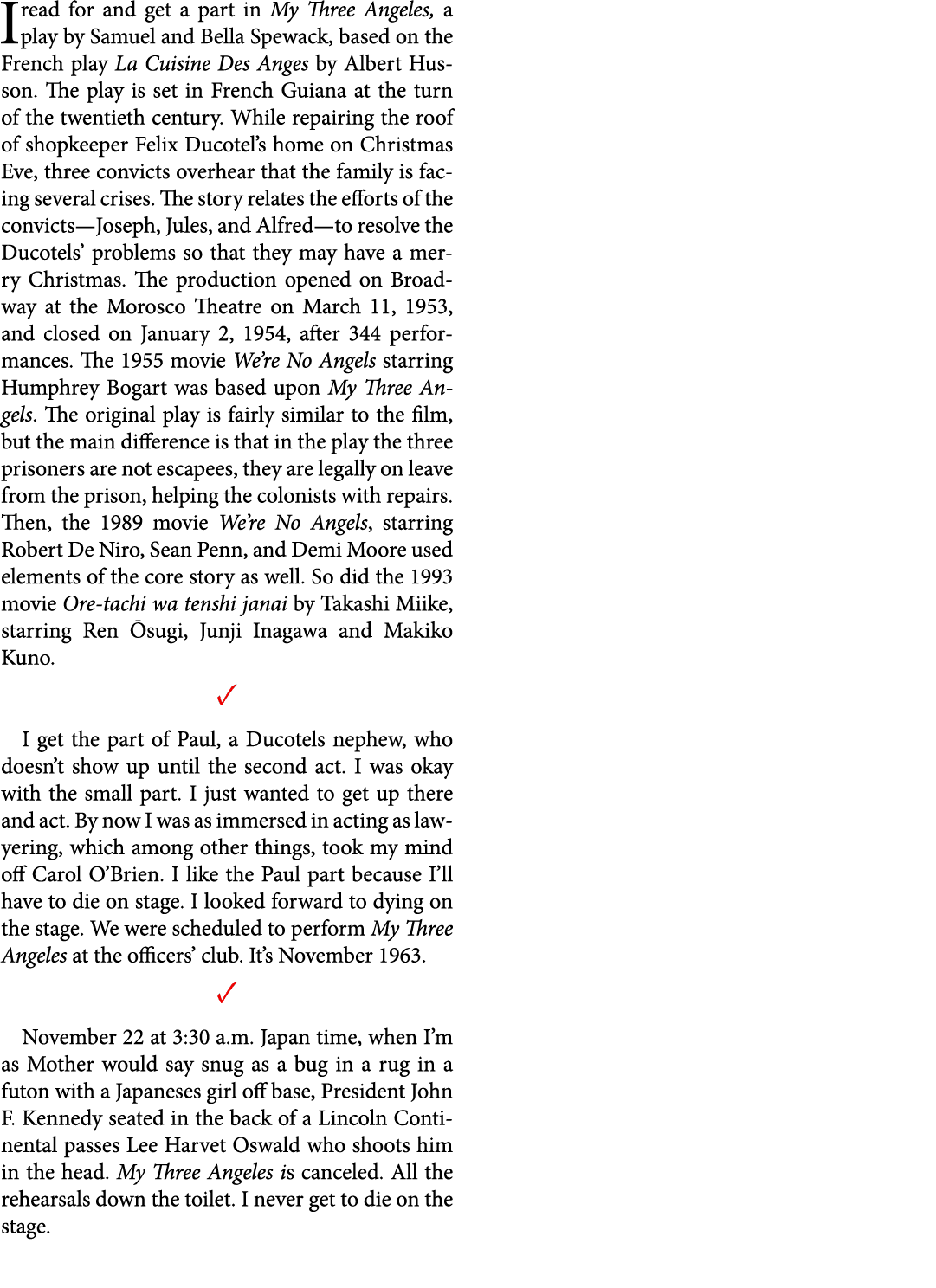 I read for and get a part in ﻿My Three Angeles, a play by Samuel and Bella Spewack, based on the French play ﻿La Cuis...