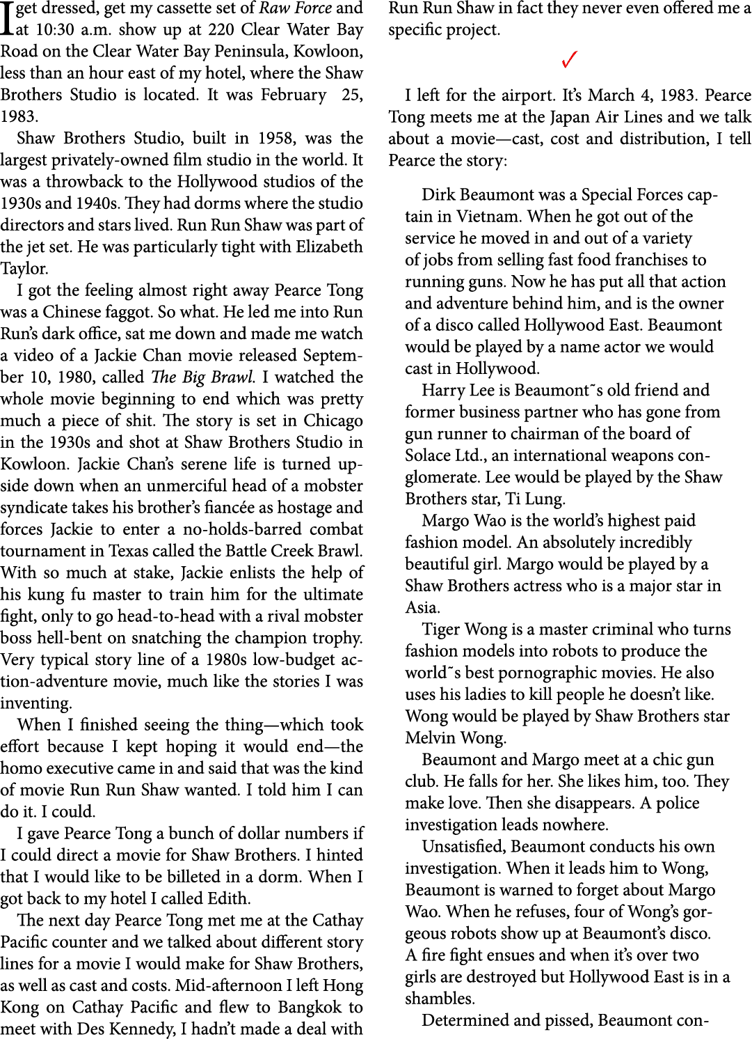 I get dressed, get my cassette set of Raw Force and at 10:30 a.m. show up at 220 Clear Water Bay Road on the Clear Wa...