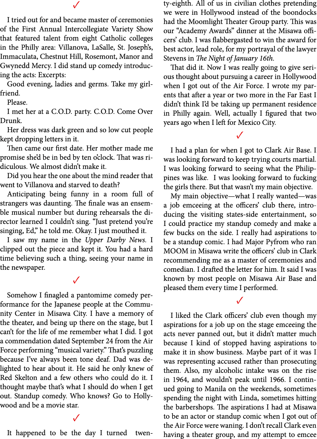 ✓ I tried out for and became master of ceremonies of the ﻿First Annual ﻿Intercollegiate Variety Show that featured ta...