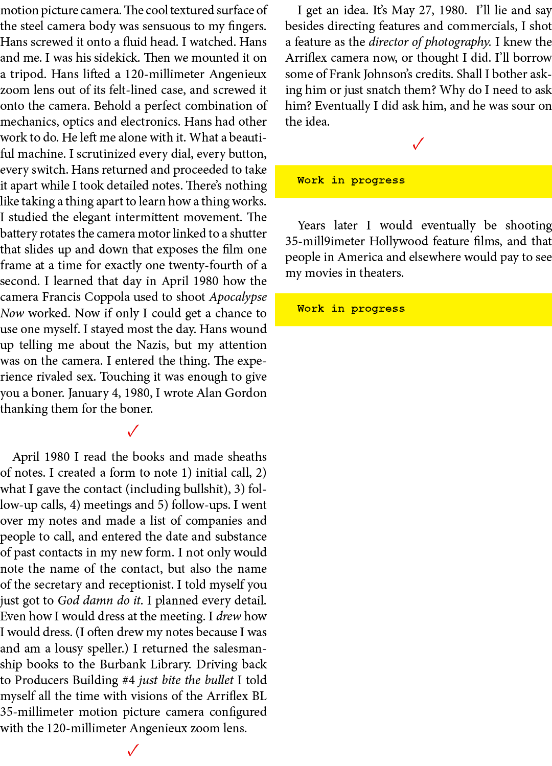 motion picture camera. The cool textured surface of the steel camera body was sensuous to my fingers. Hans screwed it...