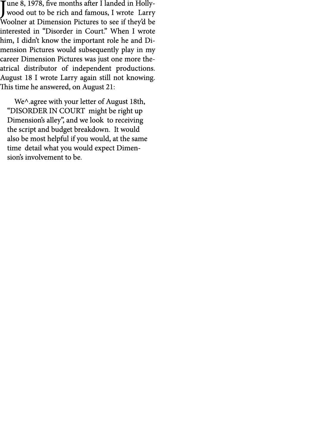 June 8, 1978, five months after I landed in Hollywood out to be rich and famous, I wrote ﻿﻿Larry Woolner at ﻿Dimensio...