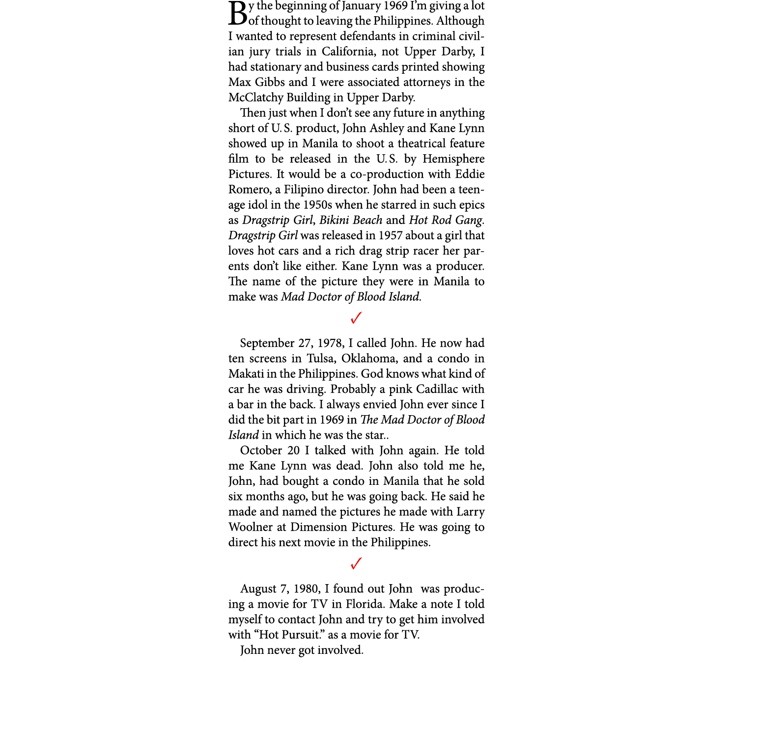 By the beginning of January 1969 I’m giving a lot of thought to leaving the Philippines. Although I wanted to represe...