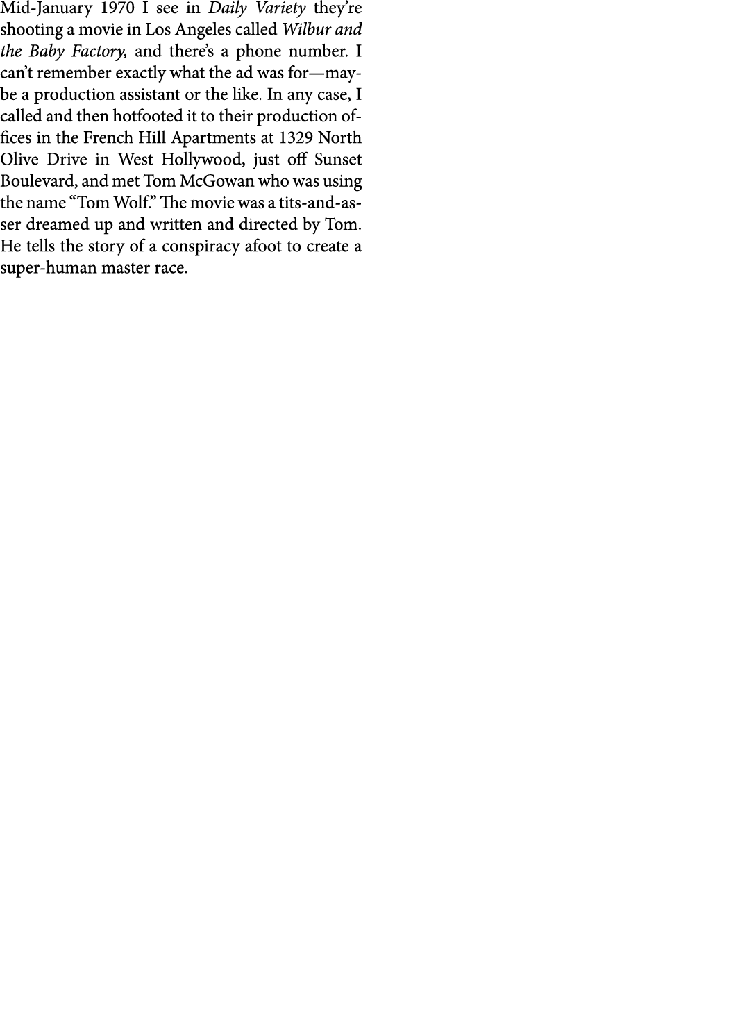 Mid January 1970 I see in ﻿Daily Variety they’re shooting a movie in Los Angeles called Wilbur and the Baby Factory, ...