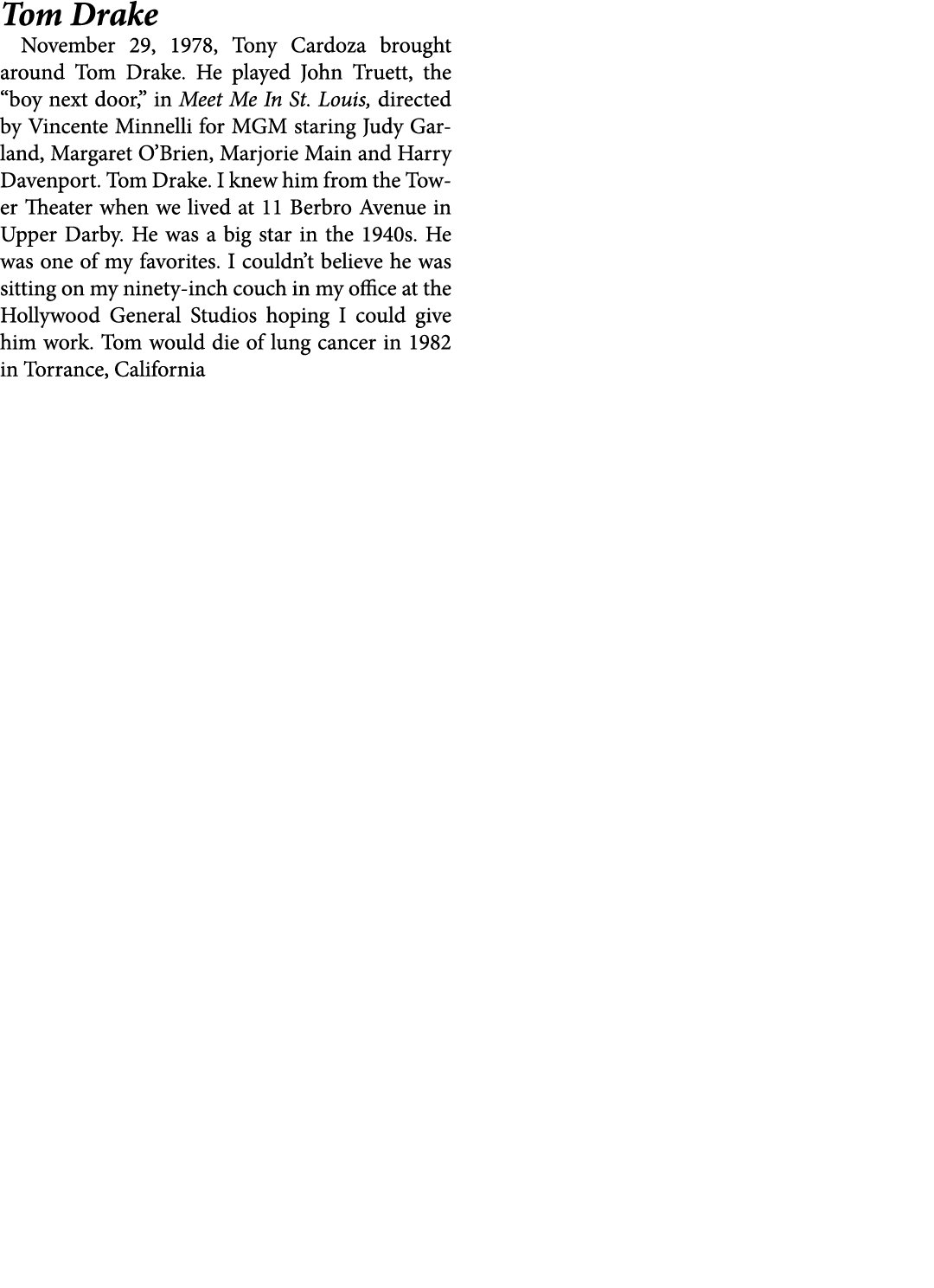 Tom Drake November 29, 1978, ﻿Tony Cardoza brought around ﻿Tom Drake. He played John Truett, the “boy next door,” in ...