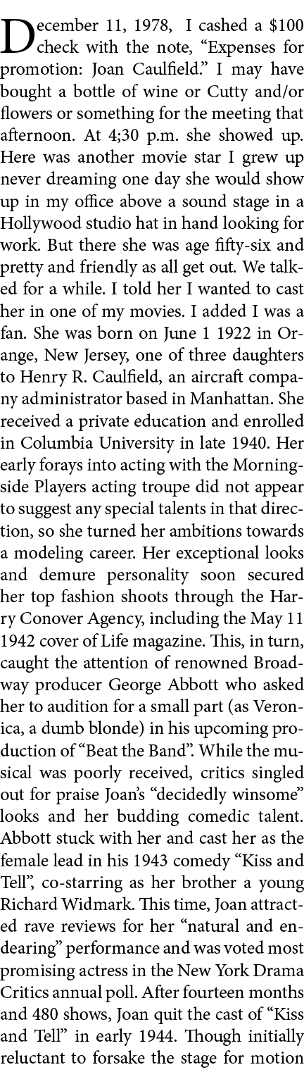 December 11, 1978, I cashed a $100 check with the note, “Expenses for promotion: Joan Caulfield.” I may have bought a...