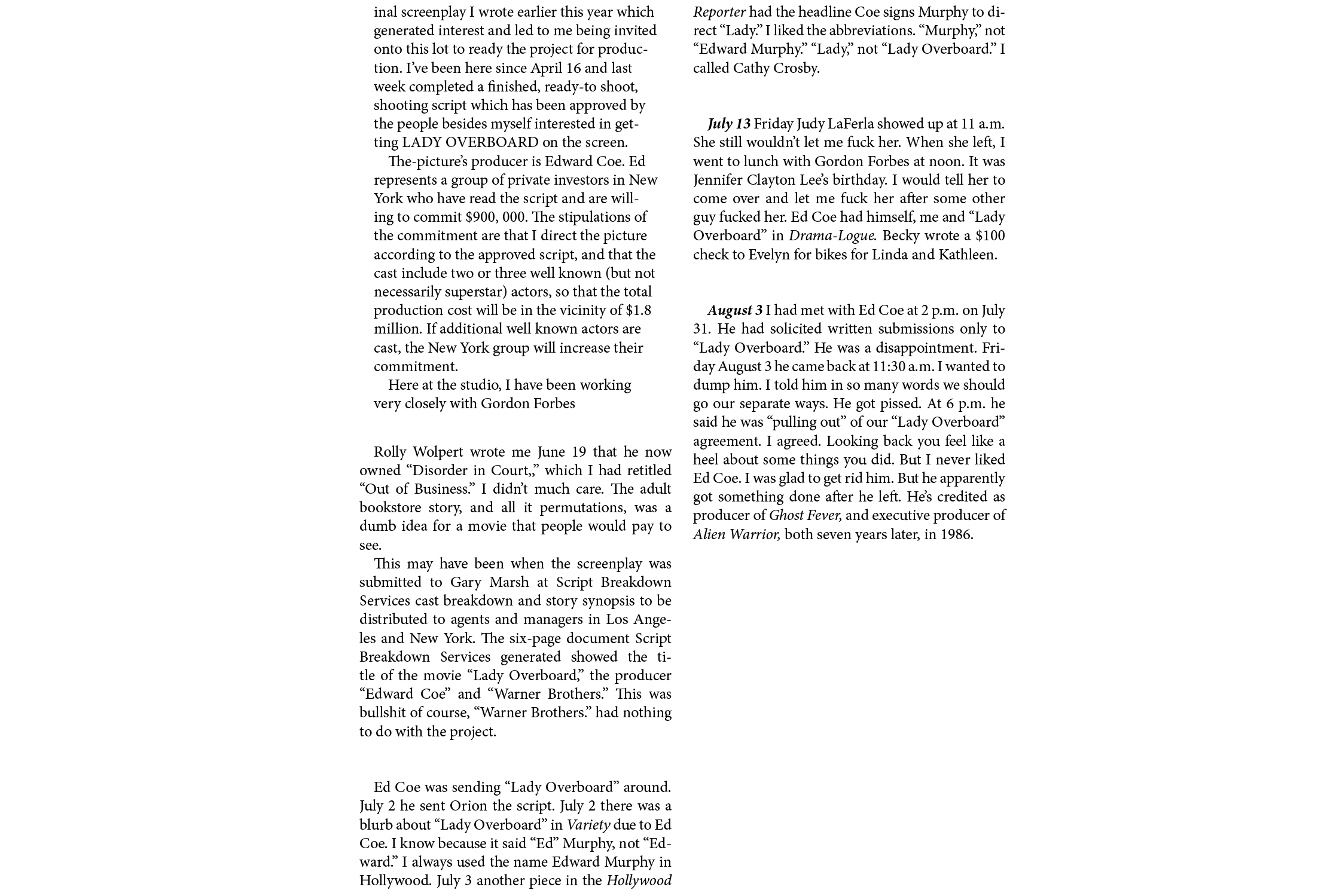 inal screenplay I wrote earlier this year which generated interest and led to me being invited onto this lot to ready...