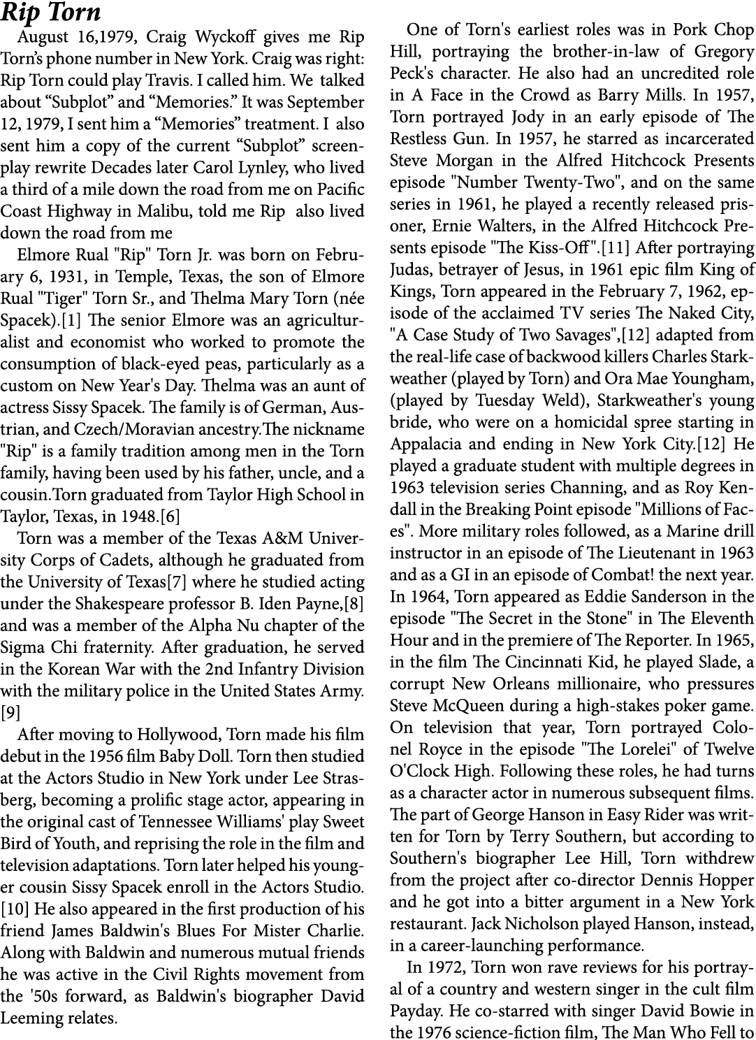 Rip Torn August 16,1979, Craig Wyckoff gives me ﻿Rip Torn’s phone number in New York. Craig was right: ﻿Rip Torn coul...