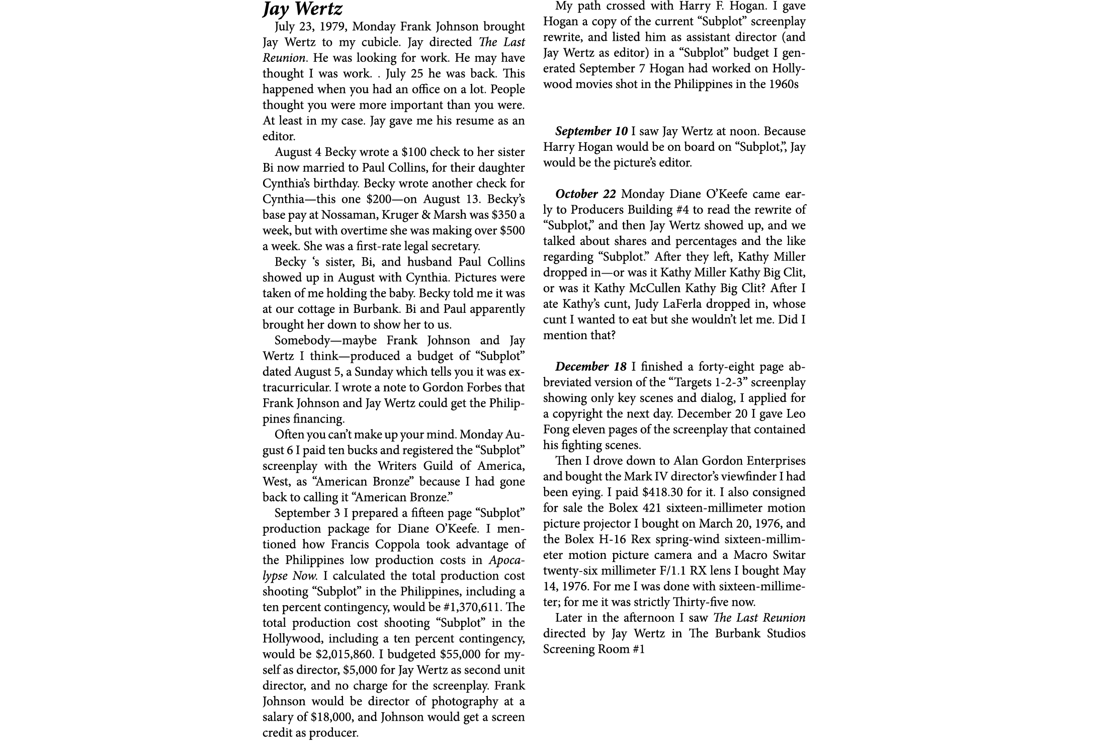 Jay Wertz July 23, 1979, Monday ﻿Frank Johnson brought Jay Wertz to my cubicle. Jay directed The Last Reunion. He was...