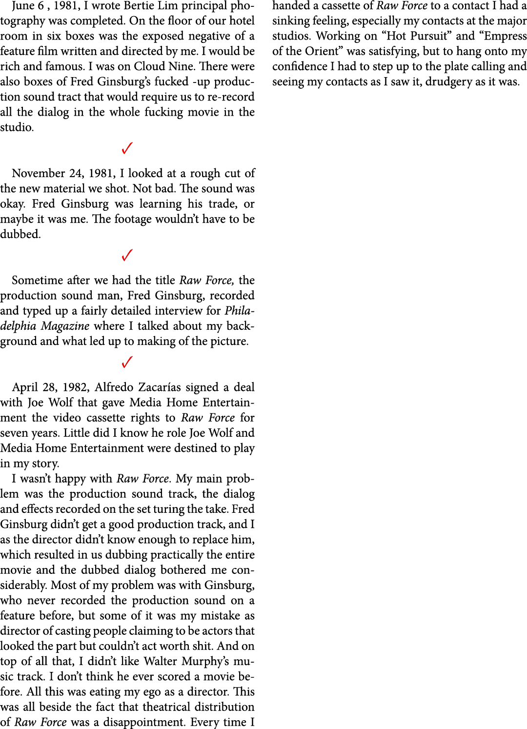 June 6 , 1981, I wrote ﻿Bertie Lim principal photography was completed. On the floor of our hotel room in six boxes w...
