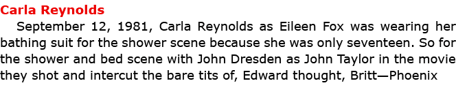 Carla Reynolds September 12, 1981, ﻿Carla Reynolds as Eileen Fox was wearing her bathing suit for the shower scene b...