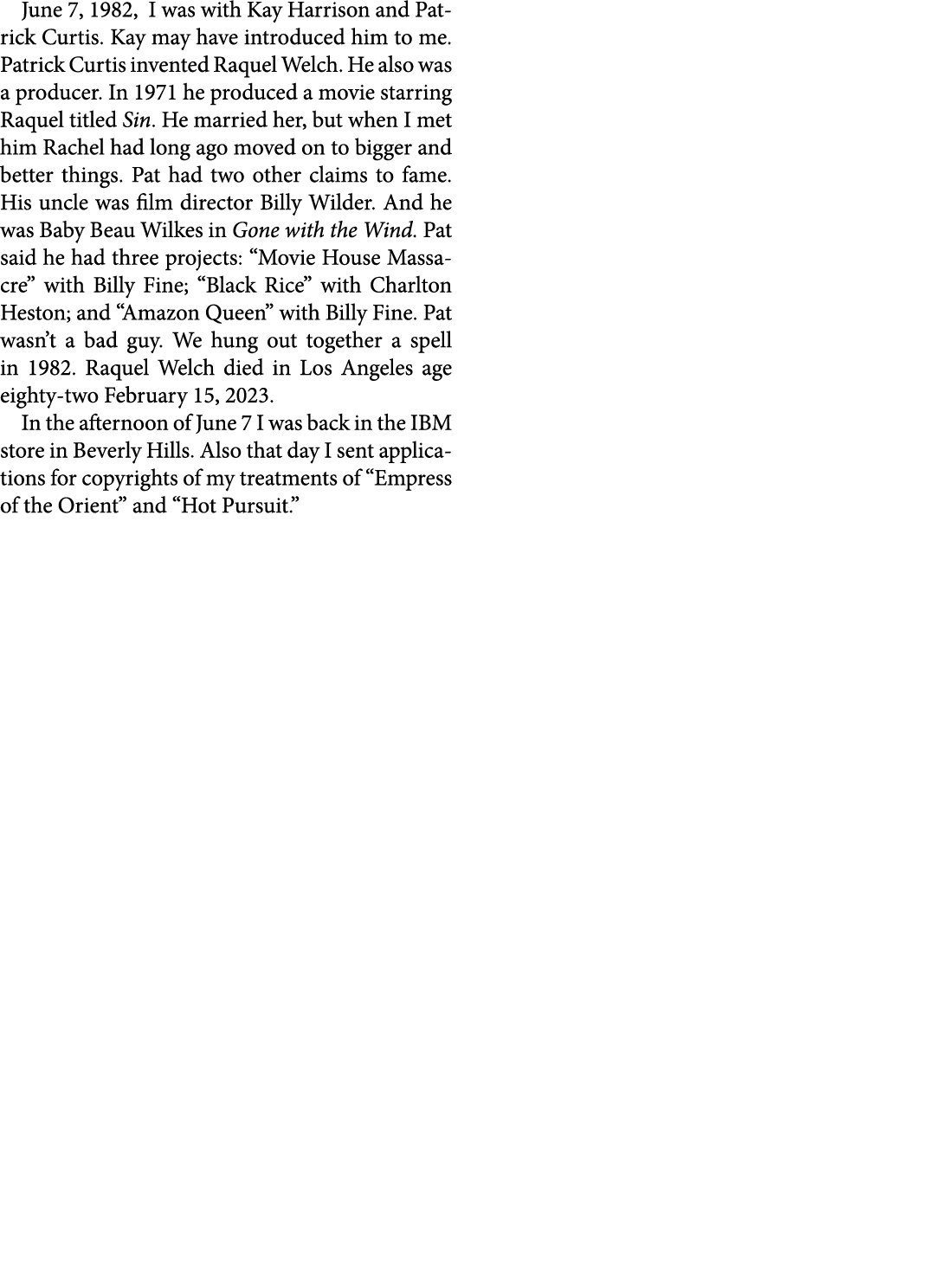 June 7, 1982, I was with ﻿Kay Harrison and ﻿Patrick Curtis. Kay may have introduced him to me. ﻿Patrick Curtis invent...