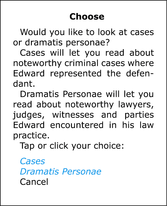 Choose Would you like to look at cases or dramatis personae? Cases will let you read about noteworthy criminal cases ...