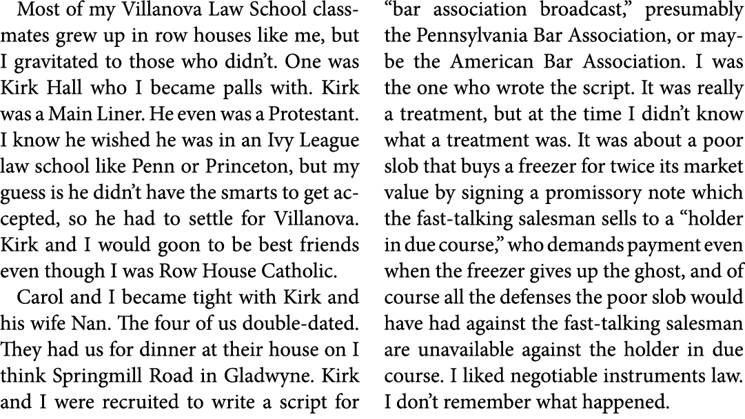 Most of my Villanova Law School classmates grew up in row houses like me, but I gravitated to those who didn’t. One w...