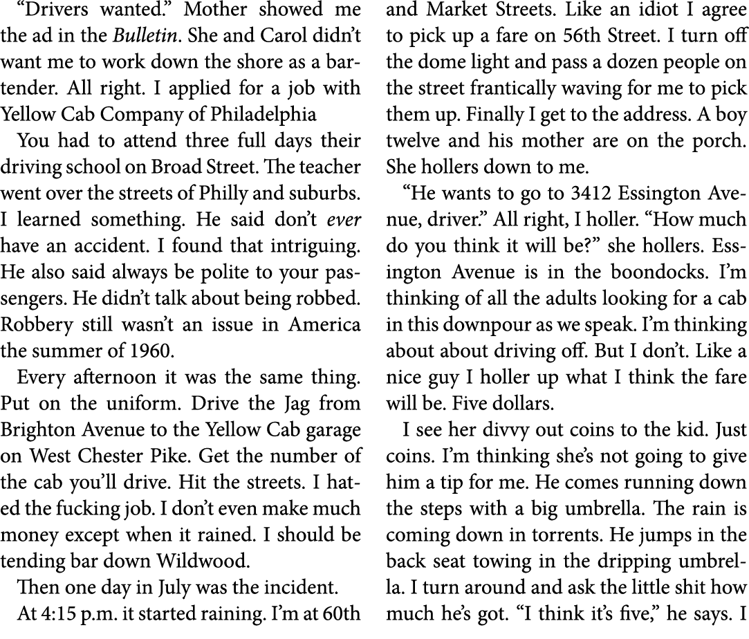 “Drivers wanted.” Mother showed me the ad in the ﻿Bulletin. She and Carol didn’t want me to work down the shore as a ...