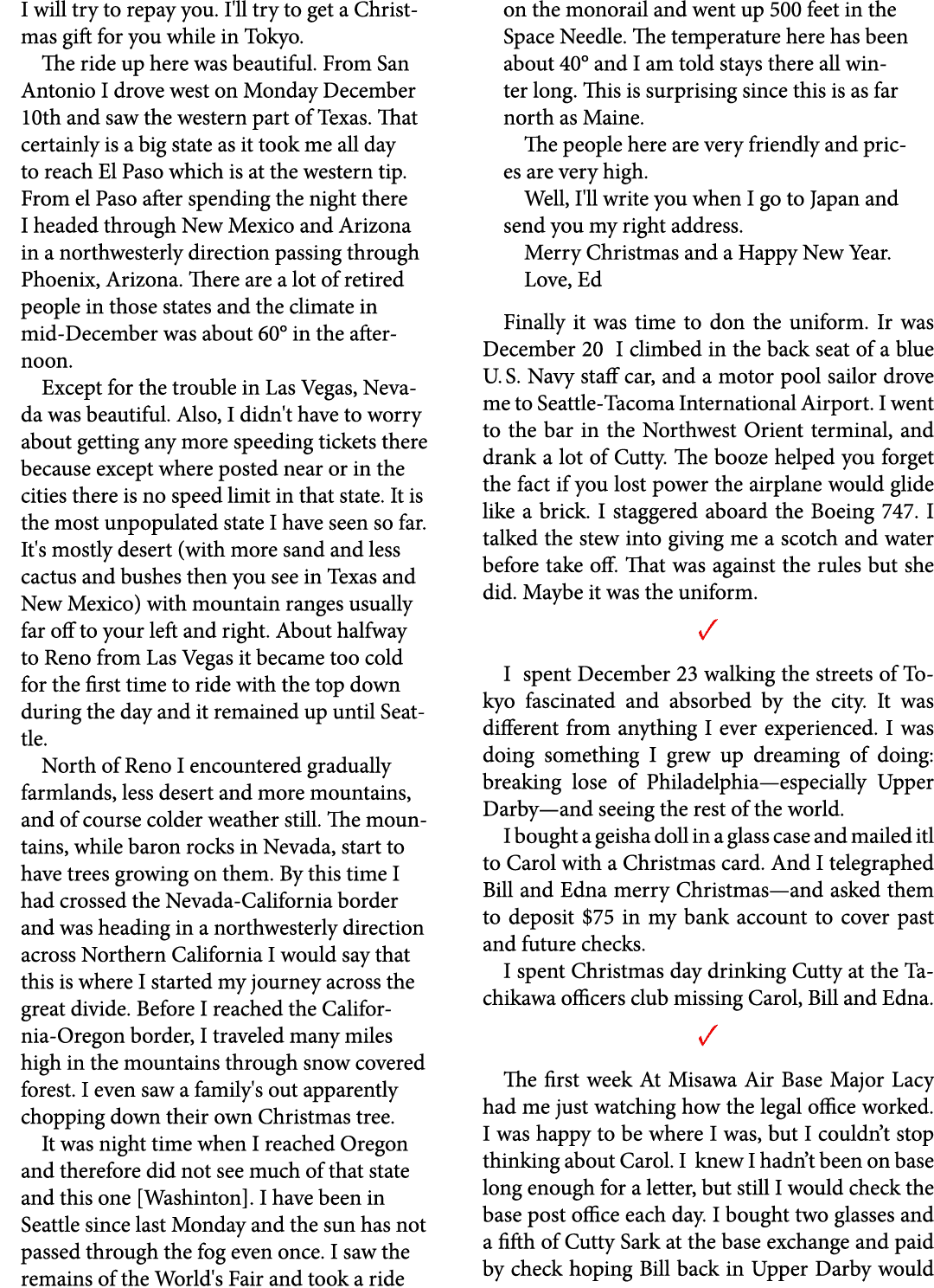 I will try to repay you. I'll try to get a Christmas gift for you while in Tokyo. The ride up here was beautiful. Fro...