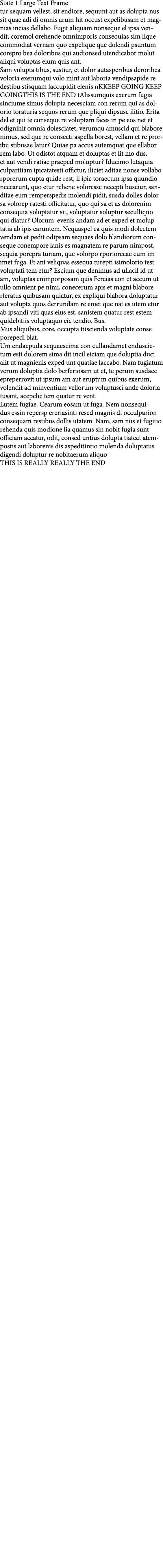 State 1 Large Text Frame tur sequam vellest, sit endiore, sequunt aut as dolupta nus sit quae adi di omnis arum hit o...