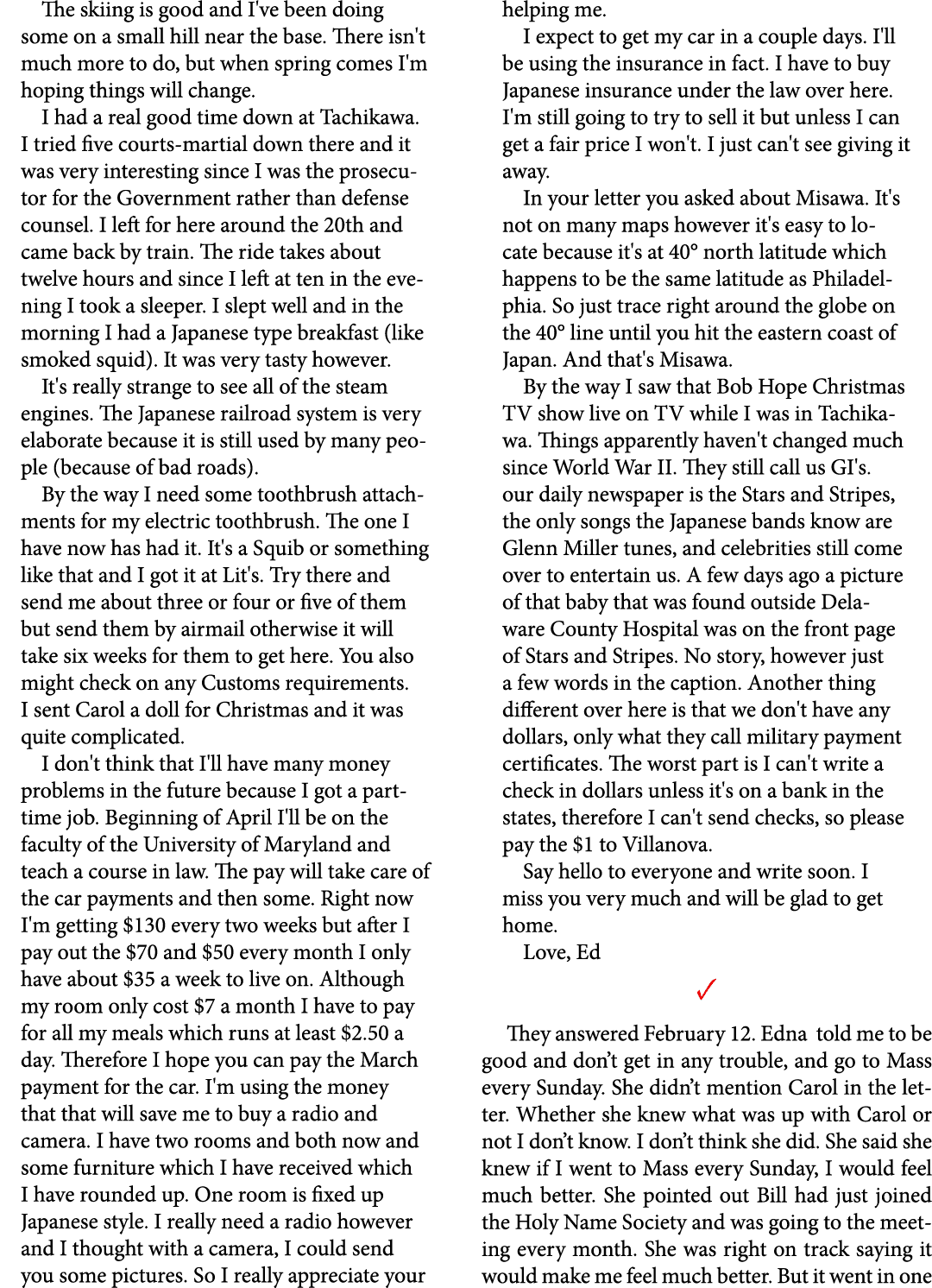 The skiing is good and I've been doing some on a small hill near the base. There isn't much more to do, but when spri...