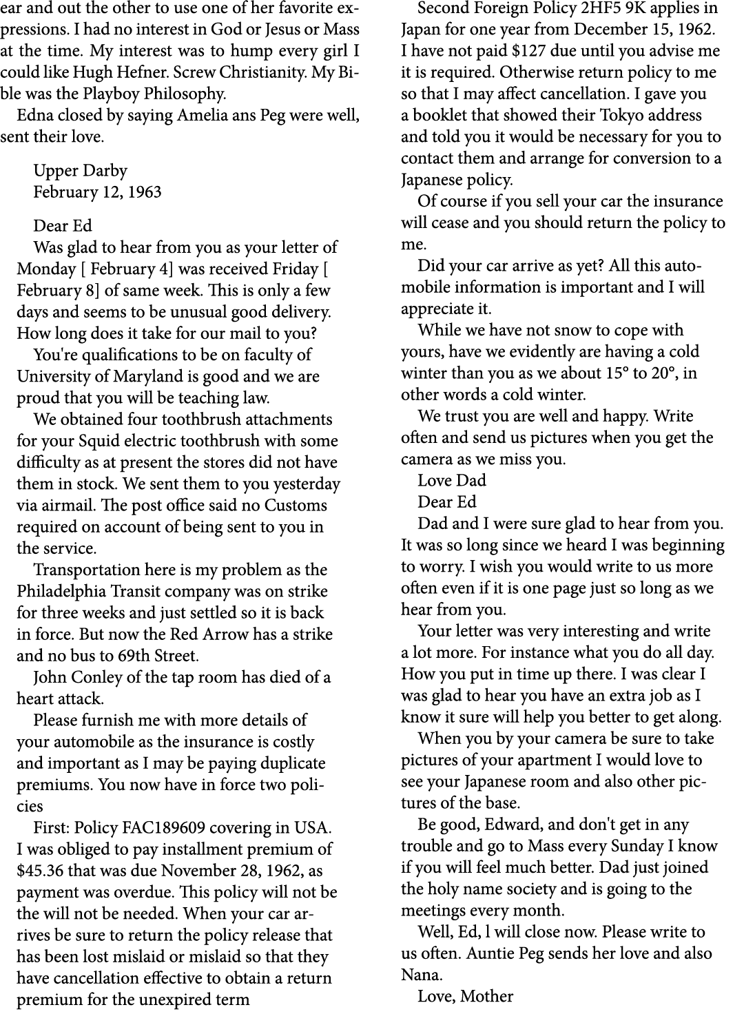 ear and out the other to use one of her favorite expressions. I had no interest in God or Jesus or Mass at the time. ...