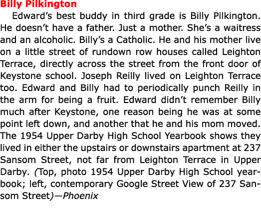 Billy Pilkington Edward’s best buddy in third grade is ﻿Billy Pilkington. He doesn’t have a father. Just a mother. S...