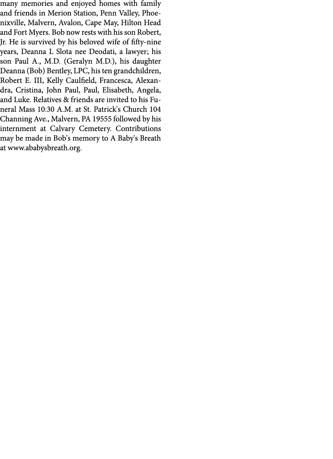many memories and enjoyed homes with family and friends in Merion Station, Penn Valley, Phoenixville, Malvern, Avalon...
