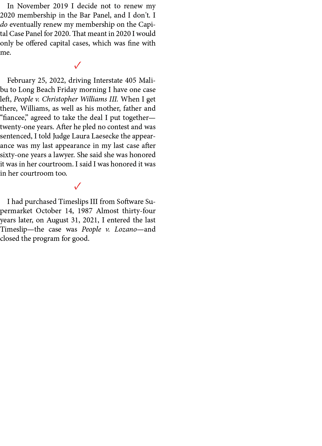 In November 2019 I decide not to renew my 2020 membership in the Bar Panel, and I don't. I do eventually renew my mem...